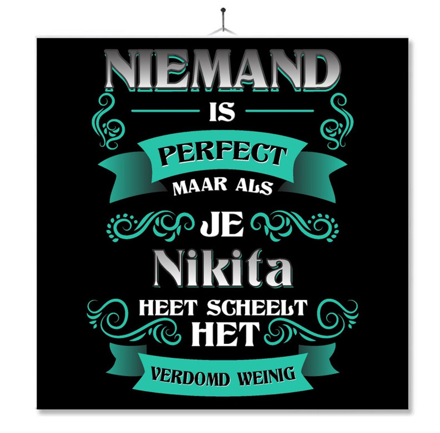 MC Living Tegel Met Opdruk | Kado | Cadeau | Niemand Is Perfect Maar Als Je Nikita Heet Scheelt Het Verdomd Weinig Multi-Color