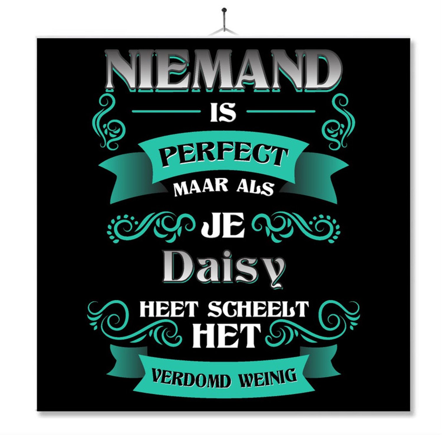 MC Living Tegel Met Opdruk | Kado | Cadeau | Niemand Is Perfect Maar Als Je Daisy Heet Scheelt Het Verdomd Weinig Multi-Color