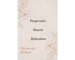 Progressive Muscle Relaxation: The Jacobson Method