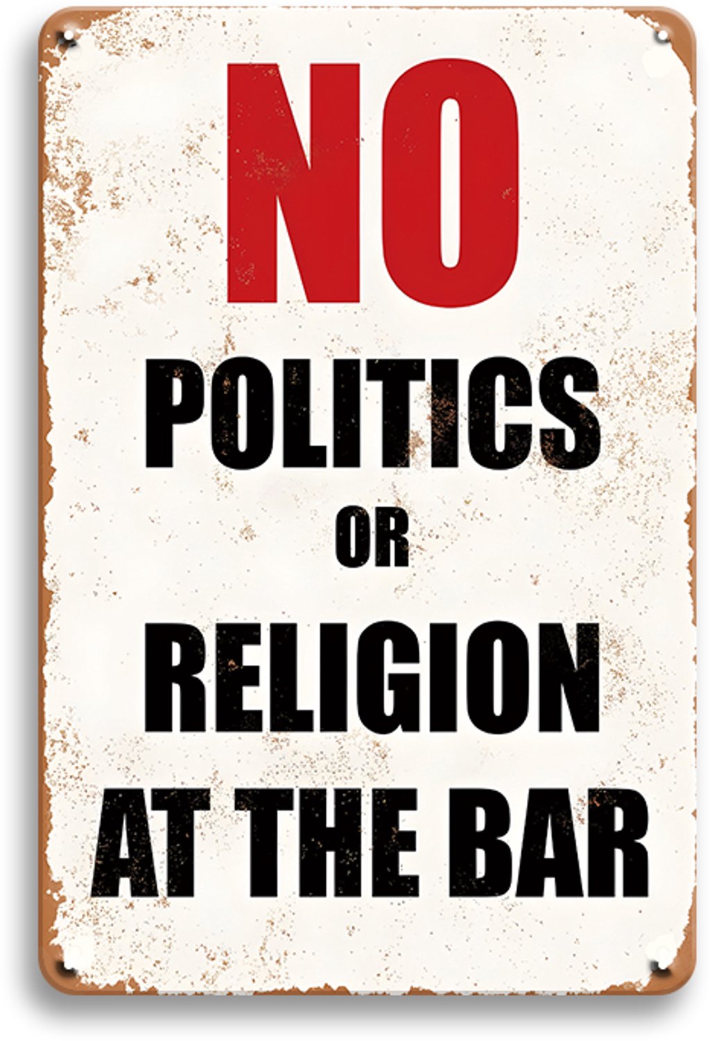 No Politics Or Religion At The Bar - Metalen Wandbord 30x20cm – Bar Tekstbord – Kroeg Mancave Decoratie – Vintage Retro Wanddecoratie