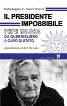 Viento del Sur - Il presidente impossibile. Pepe Mujica, da guerrigliero a capo di stato