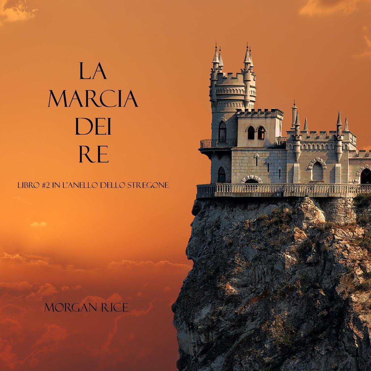 La Marcia Dei Re (Libro #2 In L'Anello Dello Stregone) op Prijzenvolger.com