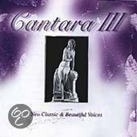 Cantara Vol. 3: Neo Classic & Beautiful Voices