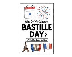 Celebrations for Kids- Why Do We Celebrate Bastille Day?