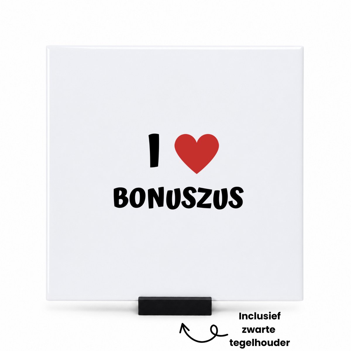 Hacebo I love bonuszus tegeltje met tegelhouder - Zus - de liefste bonuszus - tegeltjes met tekst - verjaardag - cadeautje voor zus - zus artikelen - kado - geschenk - spreuktegels - 15x15 CM Wit