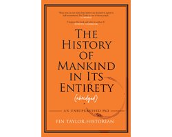 The History of Mankind in Its Entirety (Abridged)