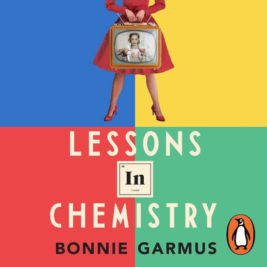 Boekomslag met een vrouw in rode jurk, die een oude tv vasthoudt waarop een vrouw naait. Tekst: 'LESSONS IN CHEMISTRY BONNIE GARMUS'.