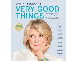 Martha Stewart's Very Good Things Clever Tips  Genius Ideas for an Easier, More Enjoyable Life