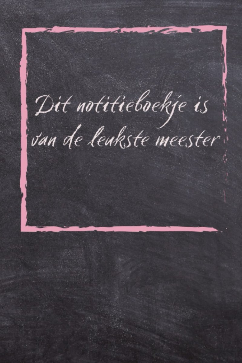 Dit notitieboekje is van de leukste meester: Leraar bedankt schrift - ShopVlot