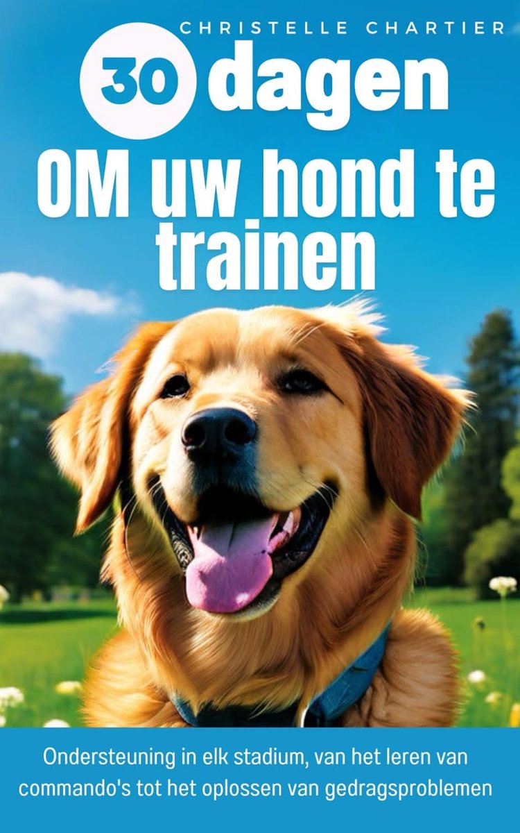 De methode om uw hond te trainen in 15 minuten per dag: Complete trainingsgids ontworpen door een hondenexpert: - ShopVlot