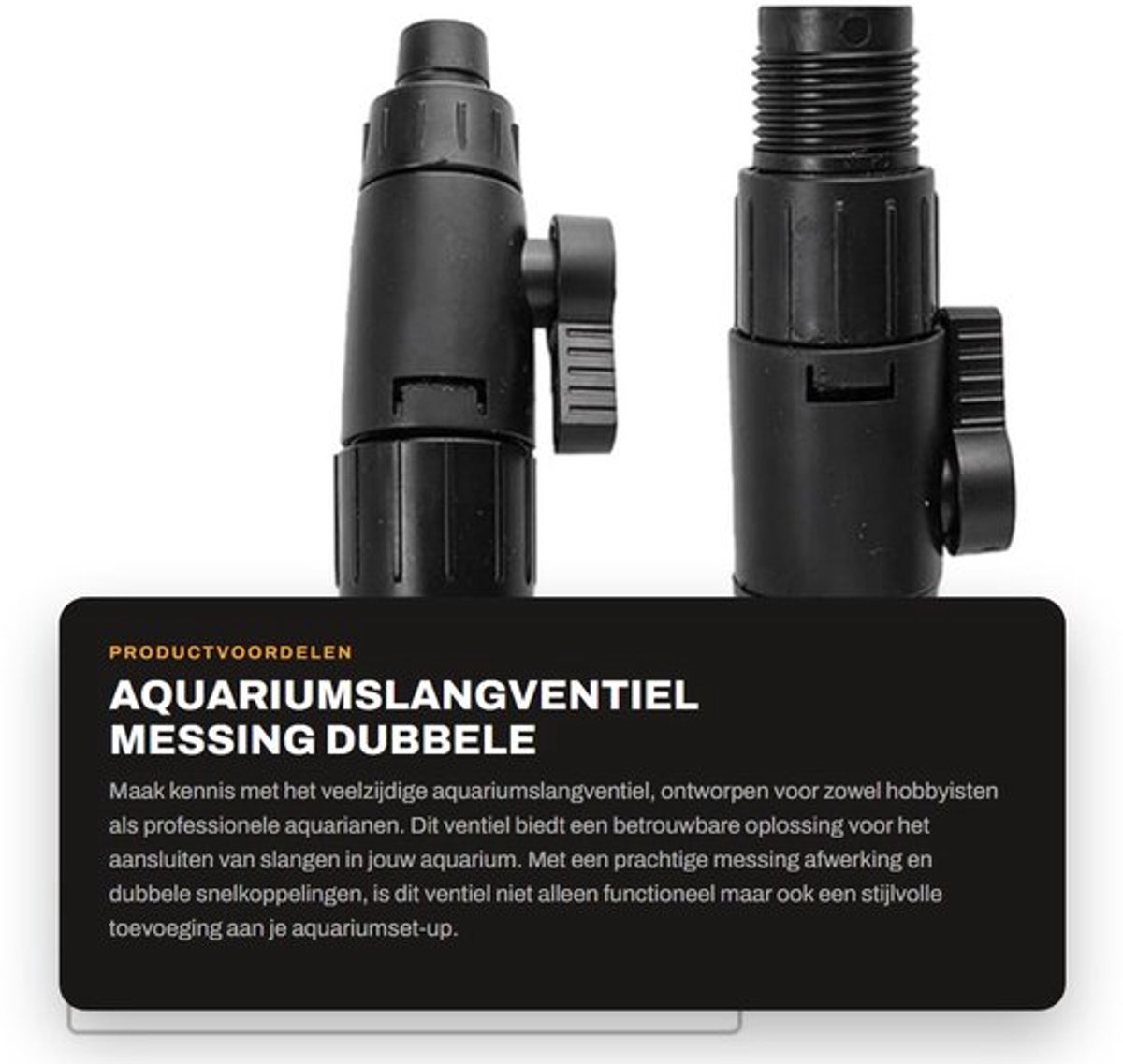 Aquariumslangventiel - Dubbele Snelkoppelingen - Messing - Waterdicht - Roestbestendig - Hoogwaardig Kunststof - Geschikt voor 12 mm/16 mm Slangen - Aquariumklep