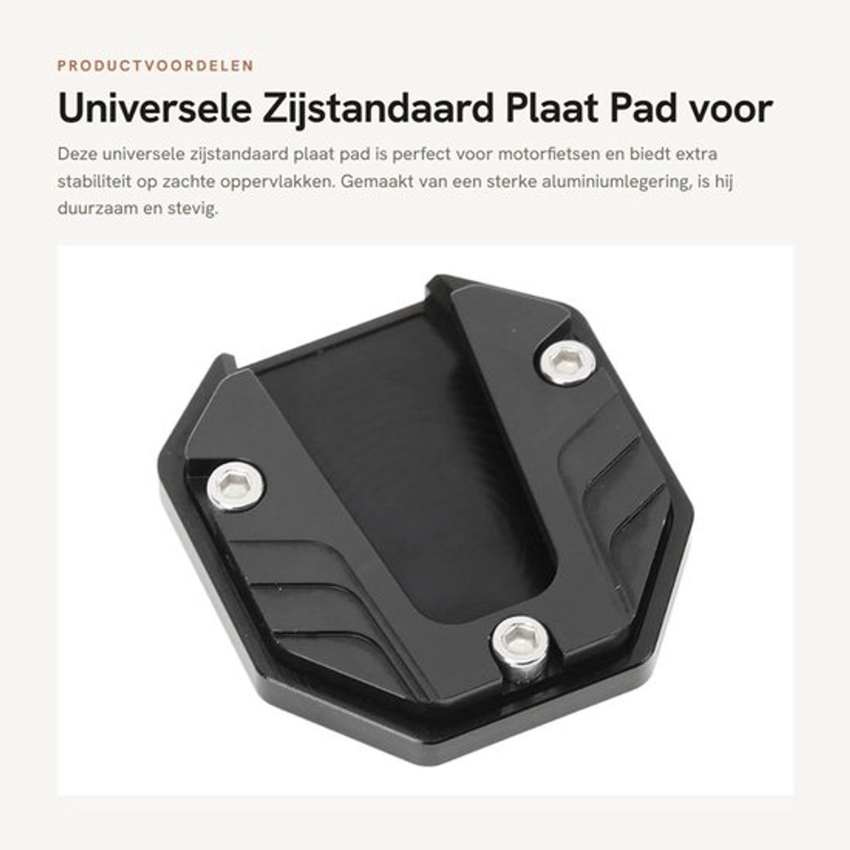 Zijstandaard Pad Hoge Sterkte - Aluminiumlegering - Kickstand Extender - Stevig voor Zachte Oppervlakken - Slijtvast - Duurzaam - Motorfietsstandaard