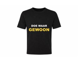 T-shirt met Tekst Heren Dames - Doe maar gewoon - Grappig Cadeau met Opdruk
