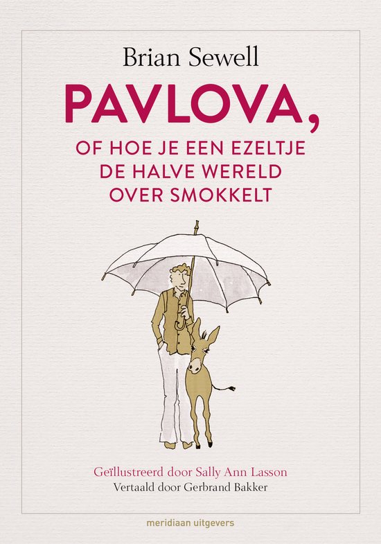 Boekomslag met Brian Sewell, een man met paraplu en een ezeltje. De titel luidt: PAVLOVA, OF HOE JE EEN EZELTJE DE HALVE WERELD OVER SMOKKELT.