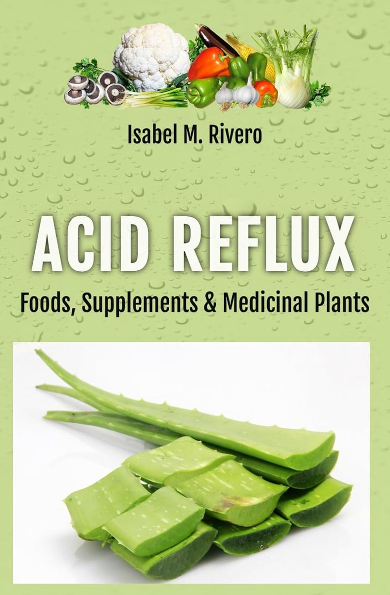 REFLUX. Foods, Supplements & Medicinal Plants: Natural Remedies, Daily Recipes, Juices and Smoothies.