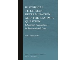 Brill's Asian Law Series7- Historical Title, Self-Determination and the Kashmir Question