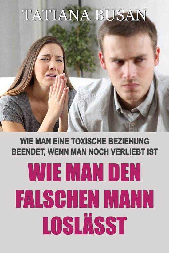 Wie man den falschen Mann loslässt - cover