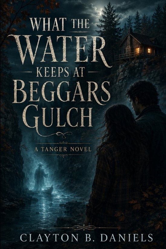 The Tanger- What the Water Keeps at Beggars Gulch - cover