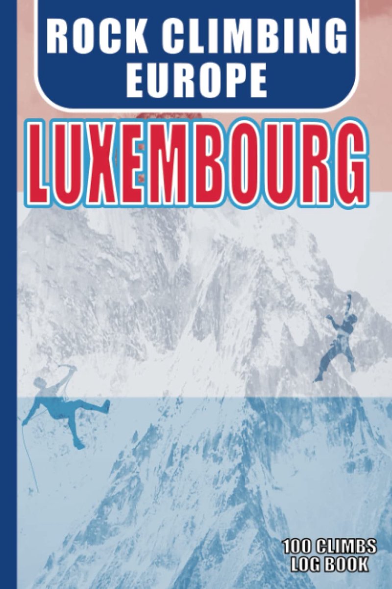Rock Climbing EUROPE - Luxembourg - Log Book: Rock Climbing Journal with Prompts to Write In. 6x9 Travel Size. 100 Log - ShopVlot