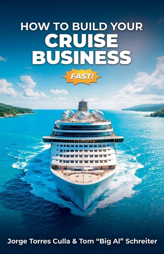 Boekcover: Een groot cruiseschip op de blauwe oceaan met de tekst "How to Build Your Cruise Business FAST!".