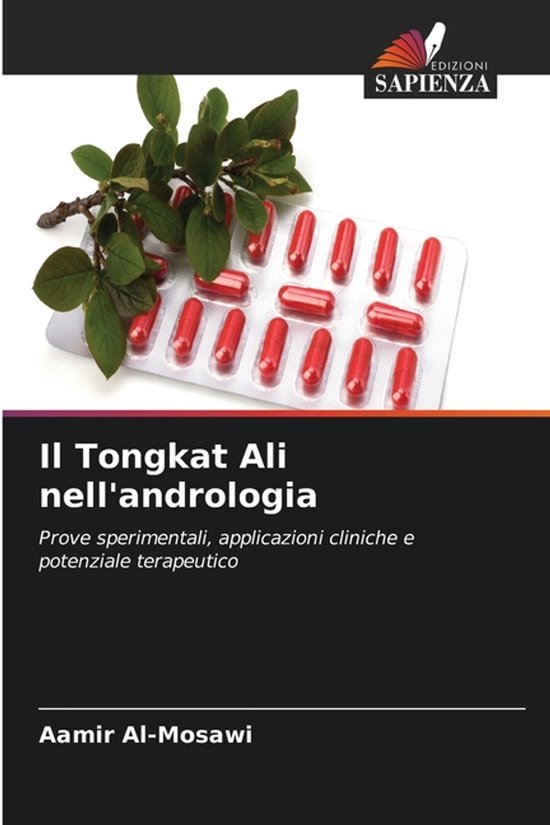 Blisterverpakking met rode pillen en groene bladeren, met de titel 'Il Tongkat Ali nell'andrologia'.