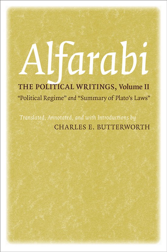 Boek: Alfarabi, The Political Writings, Volume II. "Political Regime" en "Summary of Plato's Laws", vertaald door Charles E. Butterworth.
