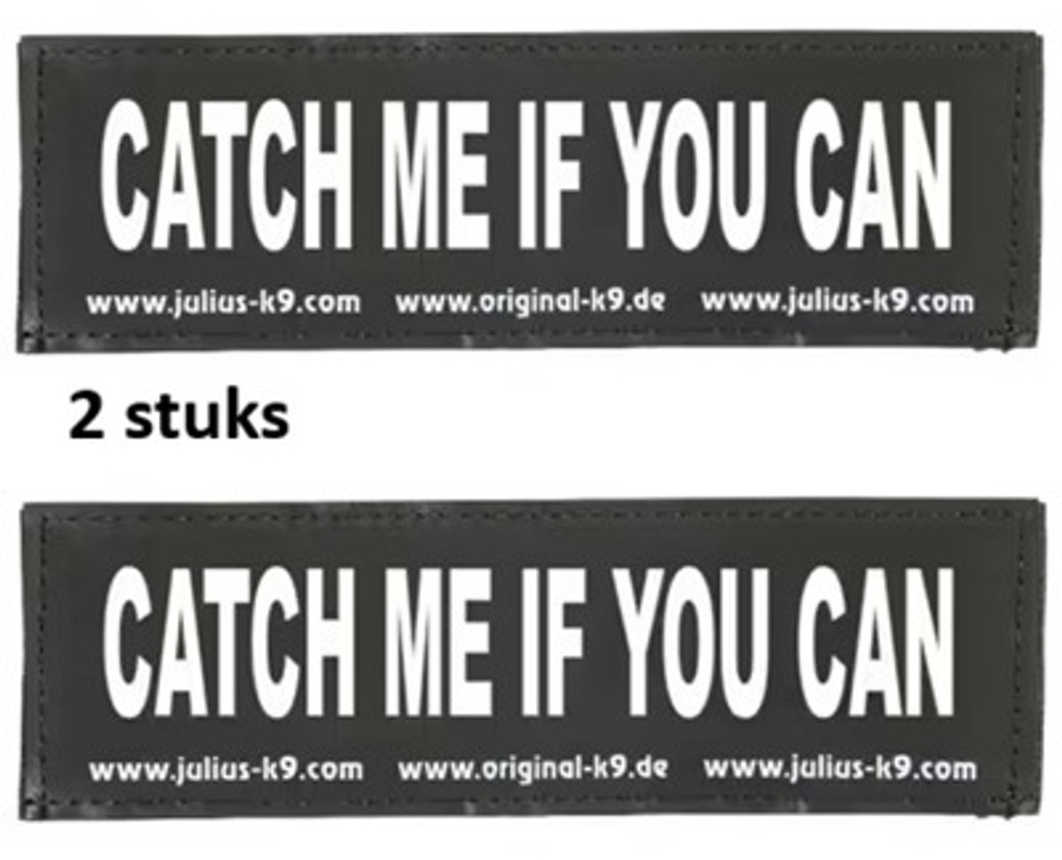 Julius K9- Set Labels voor Powerharness - Small-tekst: CATCH ME IF YOU CAN -11x3 cm-Set van 2 stuks