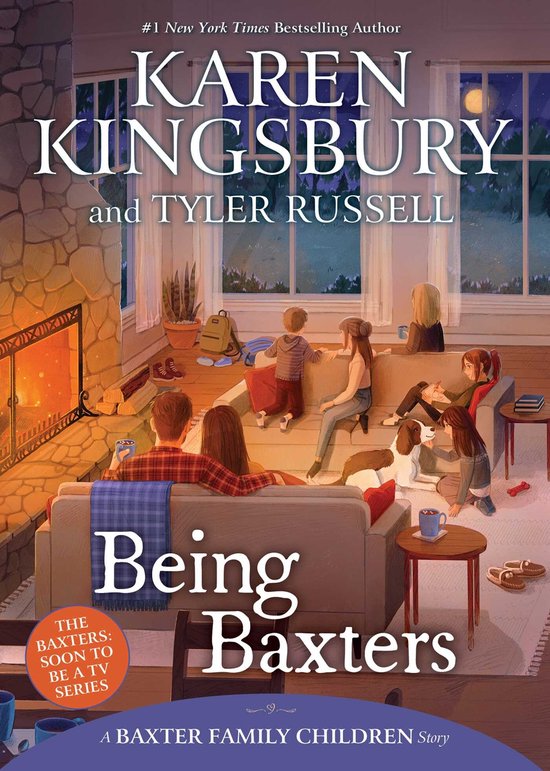 Boekomslag van "Being Baxters" door Karen Kingsbury en Tyler Russell, met een gezin dat bij het haardvuur zit.