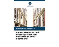 Substanzkonsum und Lebensqualität von Patienten in einer Suchtklinik