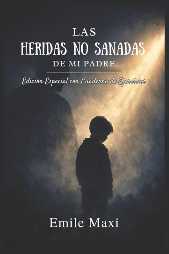 Las Heridas No Sanadas de Mi Padre - cover