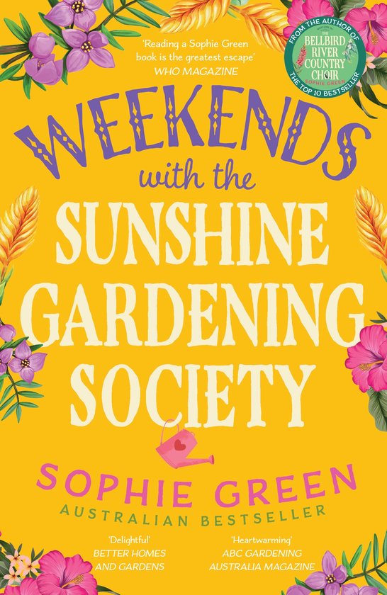 Boekomslag voor 'Weekends with the Sunshine Gardening Society' van Sophie Green. Gele achtergrond met bloemen en bladeren langs de randen. Grote tekst in meerkleurige letters.