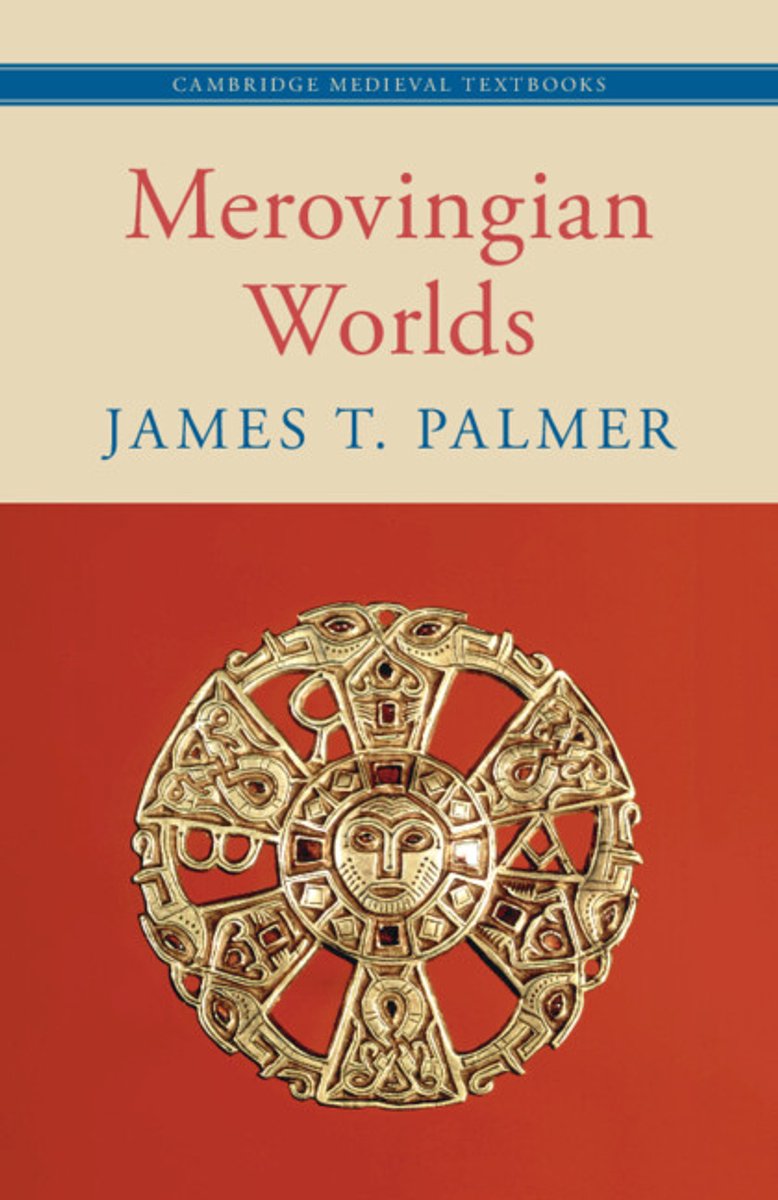 Cambridge Medieval Textbooks- Merovingian Worlds