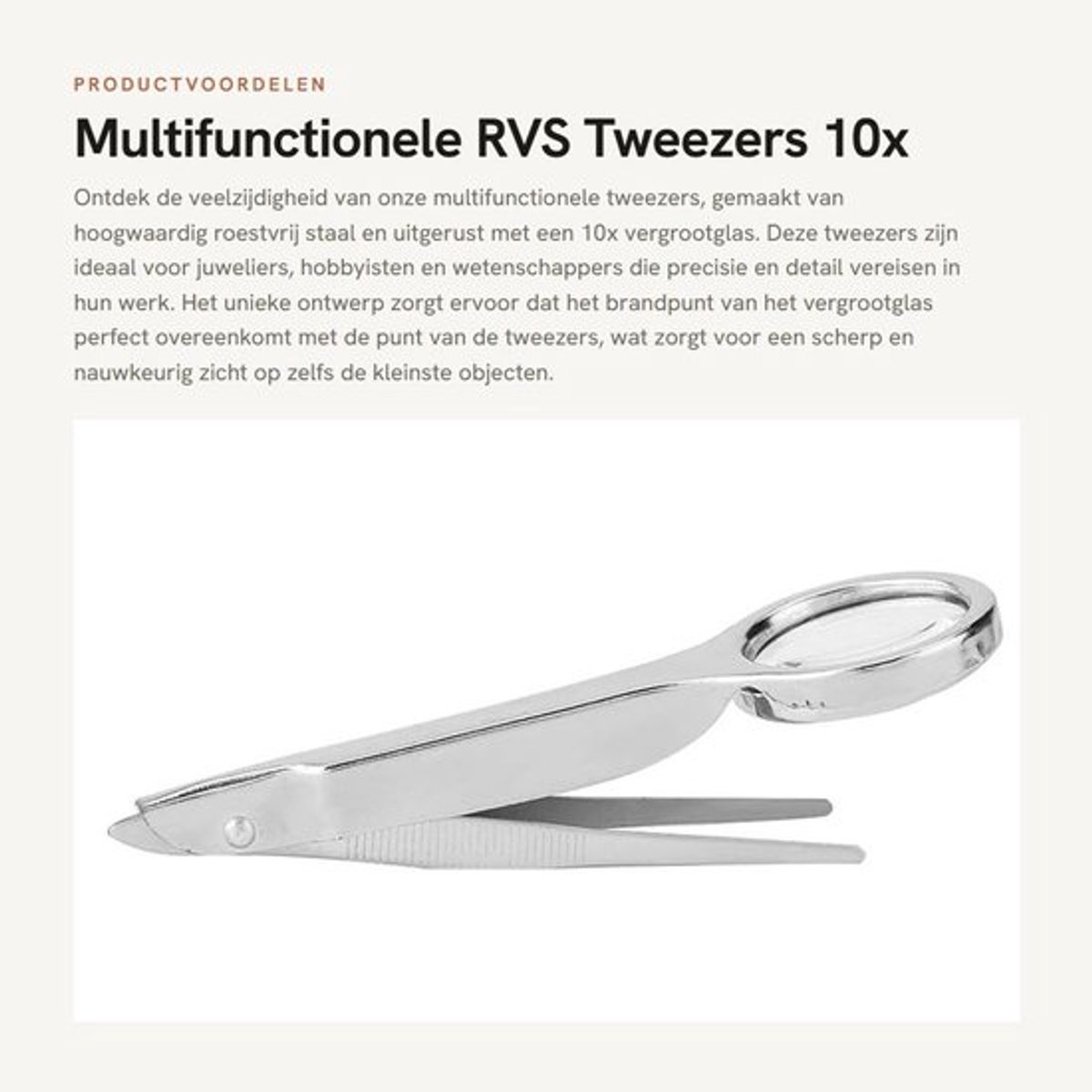 Tweezers met 10x vergrootglas - Roestvrij Staal - Precisie voor Juveliers/Hobbyisten - Geschikt voor Eerste Hulp/Beauty - Duurzaam/Praktisch - Perfecte Focus - Pincet