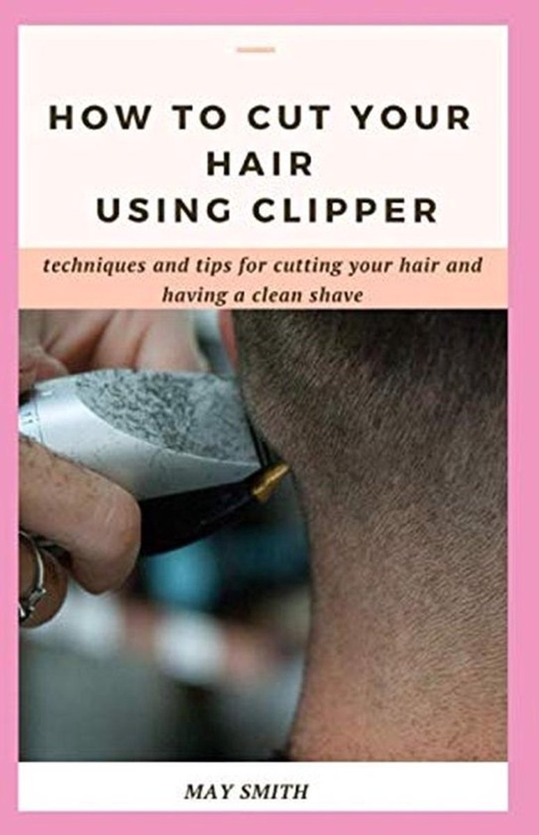 Haar knippen met een tondeuse: Technieken en tips voor thuis