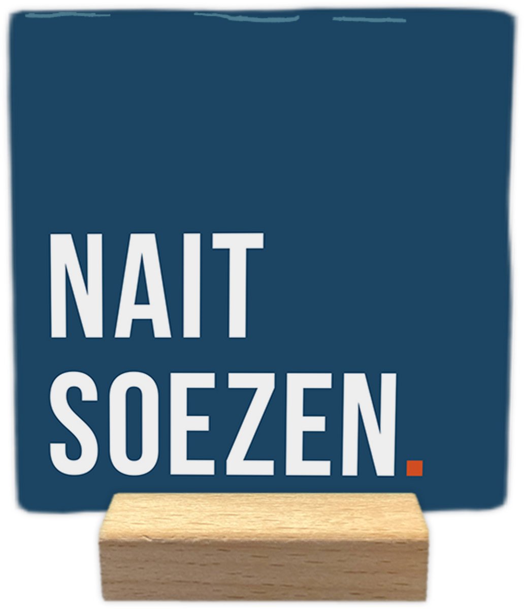 Artige Decoratie tegeltje met tekst - Nait Soezen - keramisch - 10x10 cm - inclusief houder Blauw