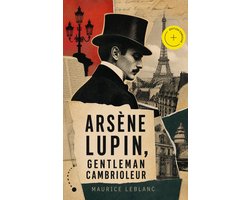 Arsène Lupin, gentleman cambrioleur (Annoté)