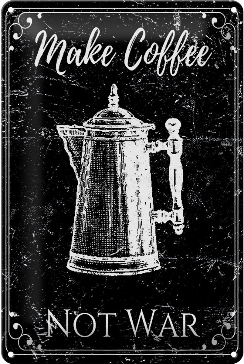 Blechschild Spruch 20x30 cm Make coffee not War Deko Schild