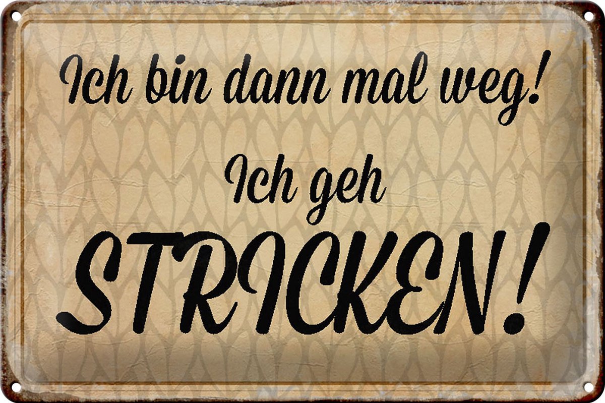 Blechschild Spruch 30x20cm ich geh stricken Schild