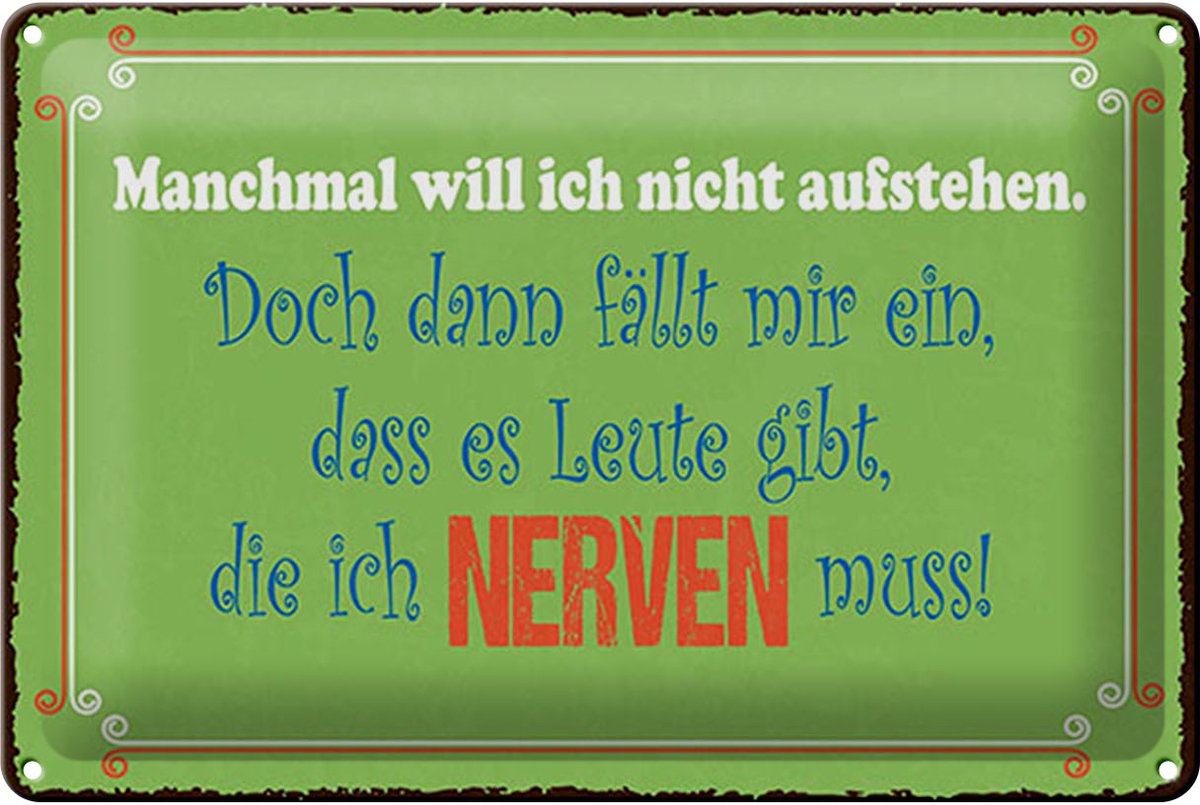 Blechschild Spruch 20x30 cm Manchmal will ich nicht aufstehen