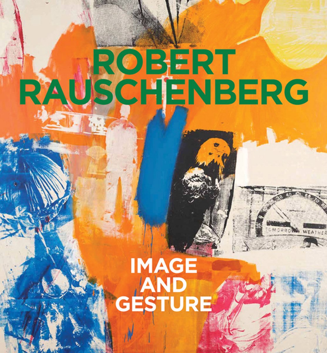 Robert Rauschenberg, Image And Gesture