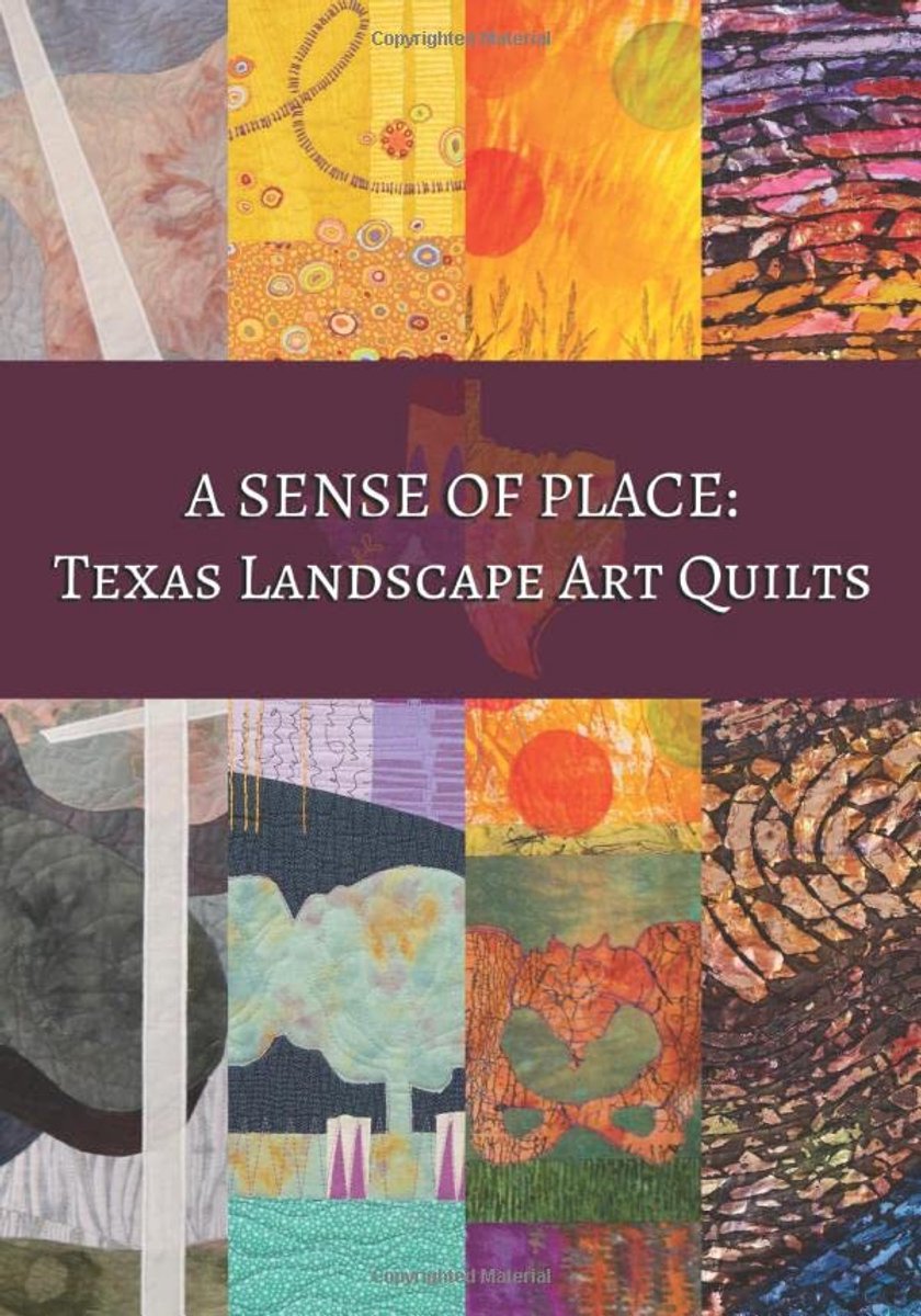 Sense of Place: Texas Landscape Art Quilts