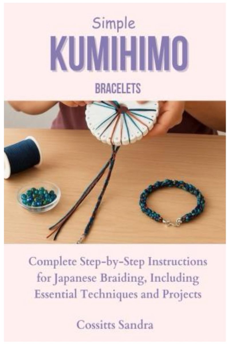 Kumihimo Bracelets: Complete Step-by-Step Instructions Japanese
