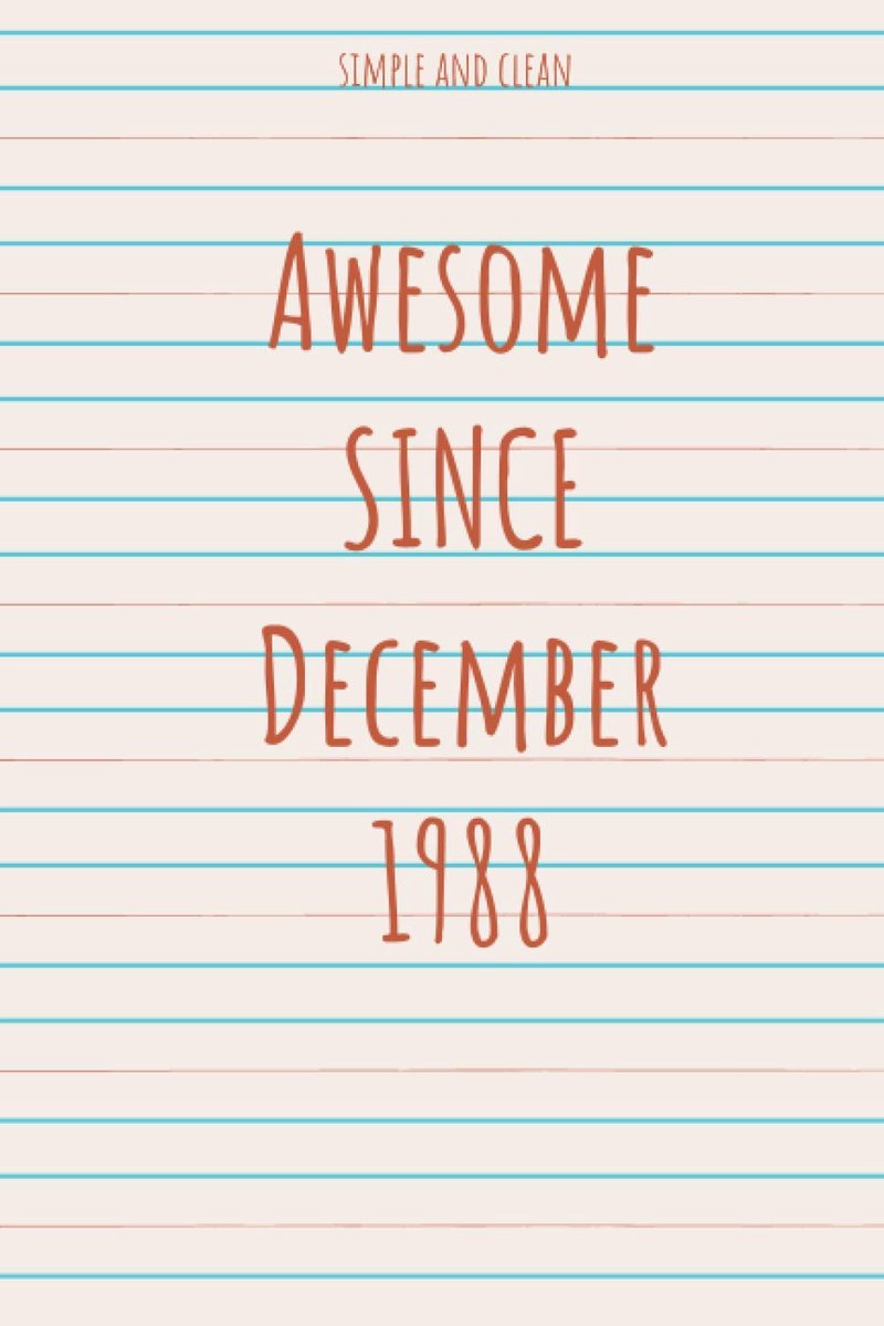 Since December 1988 : Lined/Ruled Notebook, A cute birthday gift for funny moments