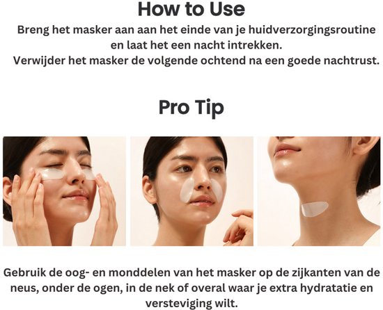 Drie panelen tonen hoe het masker wordt aangebracht op het gezicht en de hals. Beschrijving: "Gebruik de oog- en monddelen van het masker op de zijkanten van de neus, onder de ogen, in de nek of overal waar je extra hydratatie en versteviging wilt."