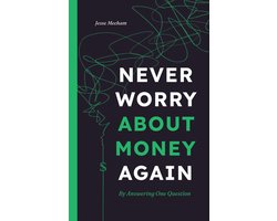 Never Worry About Money Again