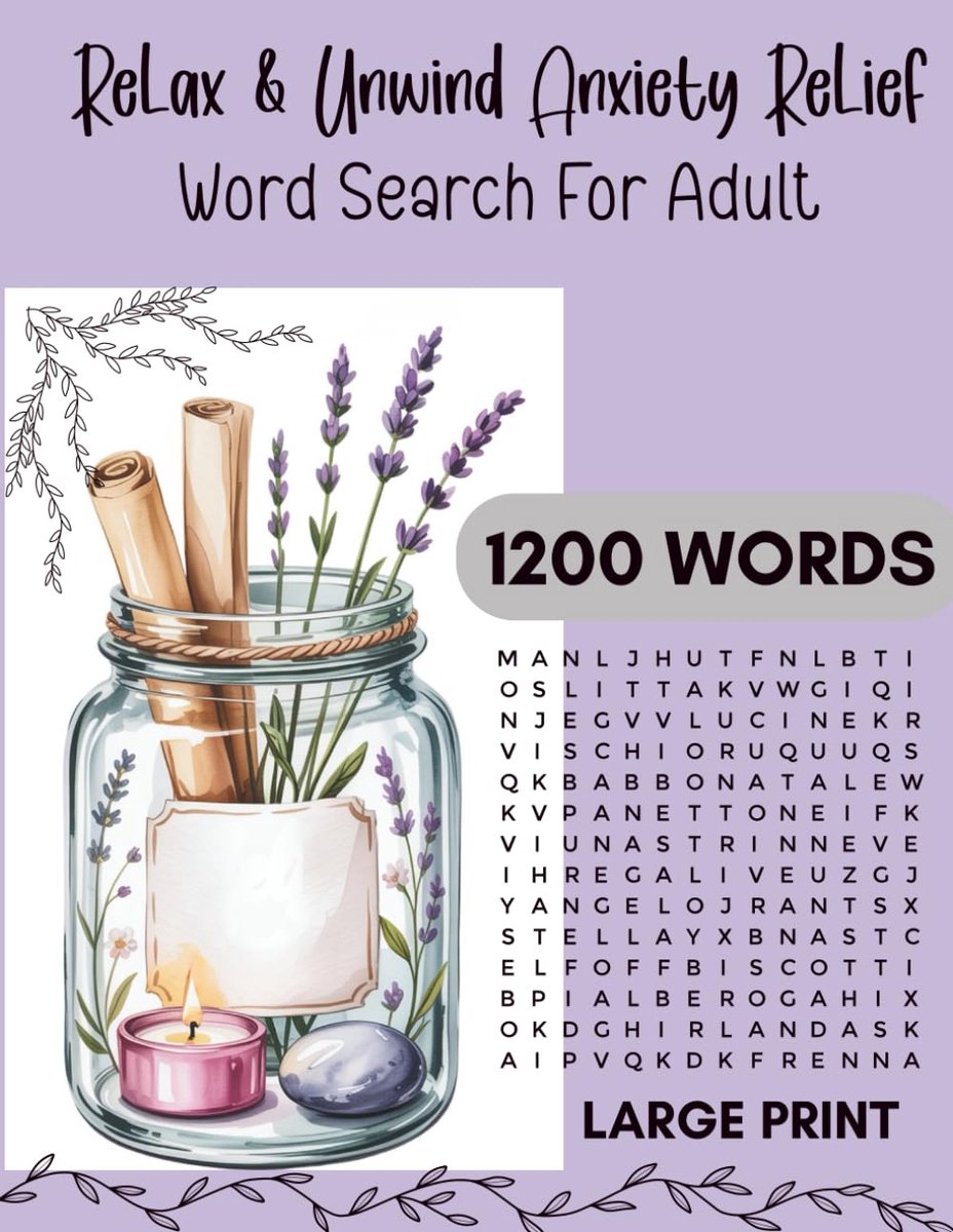 & Unwind: Anxiety Relief Word Search Book: 75 Large Print Puzzles with Solutions | One Puzzle Per Page | 1200 Soothing Words to Calm the Mind and Reduce Stress