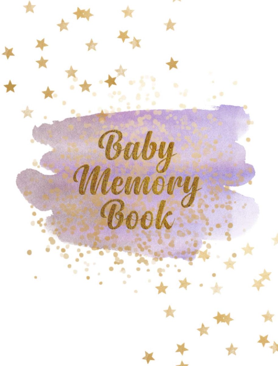 Memory Book: A Newborn Week by Week Journal for Recording All Your Special Memories - Insert Photos and Write Notes to Remember the Special Moments - Stars Cover Design