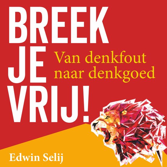 Boekomslag met de titel 'Breek je vrij! Van denkfout naar denkgoed' en een afbeelding van een leeuw met een facettenkop.