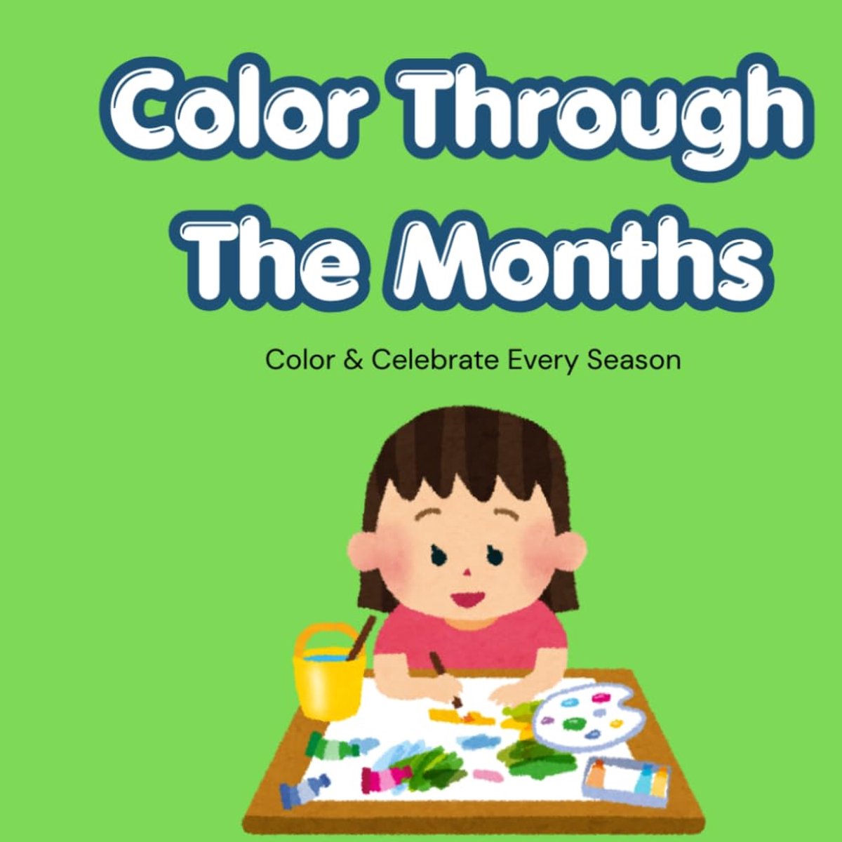 Through The Months: Color & Celebrate Every Season