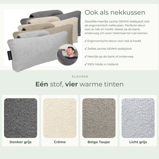 Een man die ontspant met een grijs nek kussen. Tekst: 'Ook als nekkussen'. Vier teddy stof kleuren: donker grijs, crème, beige taupe, licht grijs.